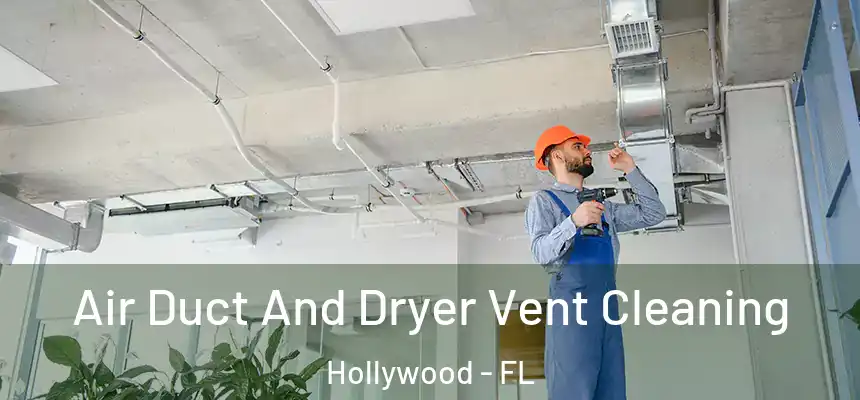  Air Duct And Dryer Vent Cleaning Hollywood - FL