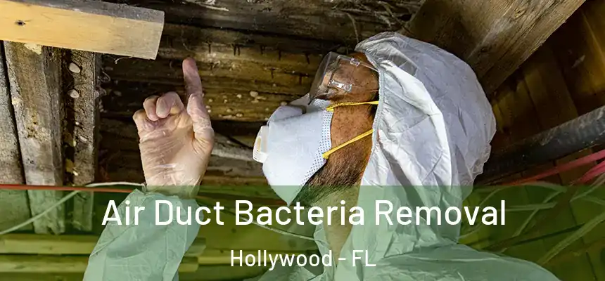Air Duct Bacteria Removal Hollywood - FL