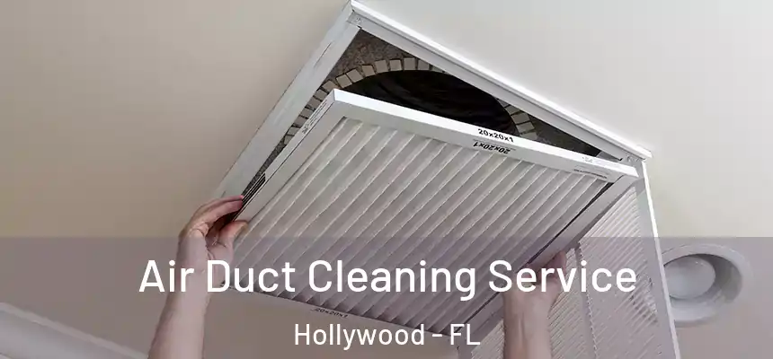 Air Duct Cleaning Service Hollywood - FL