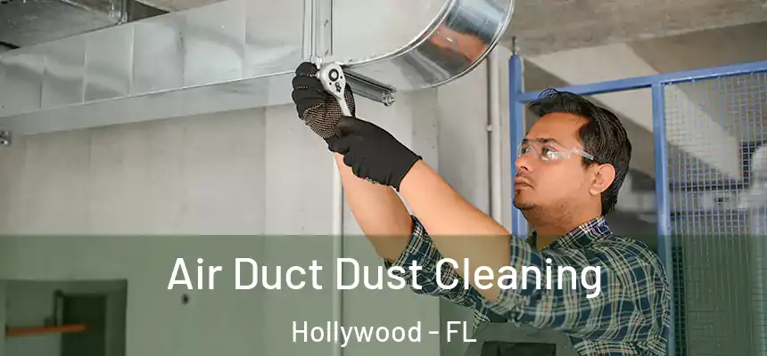 Air Duct Dust Cleaning Hollywood - FL