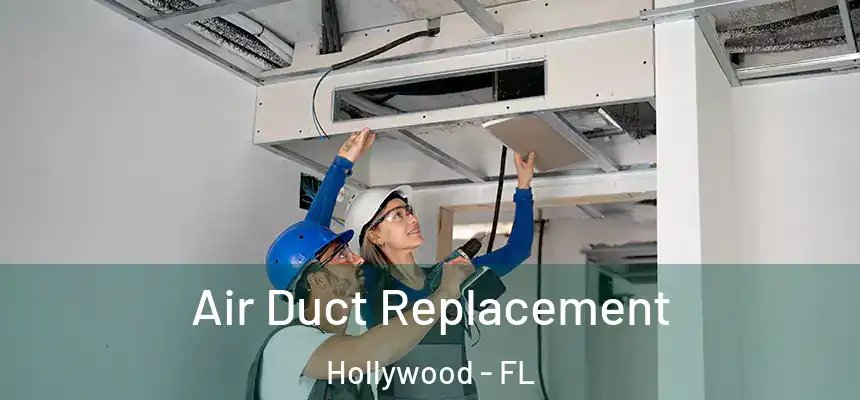 Air Duct Replacement Hollywood - FL
