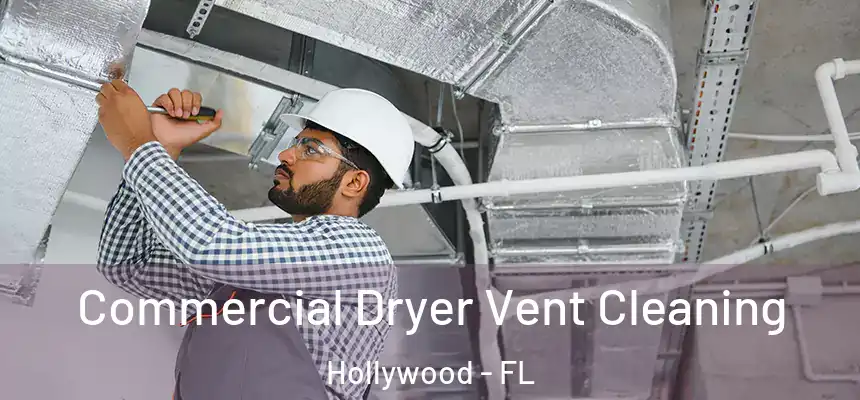 Commercial Dryer Vent Cleaning Hollywood - FL