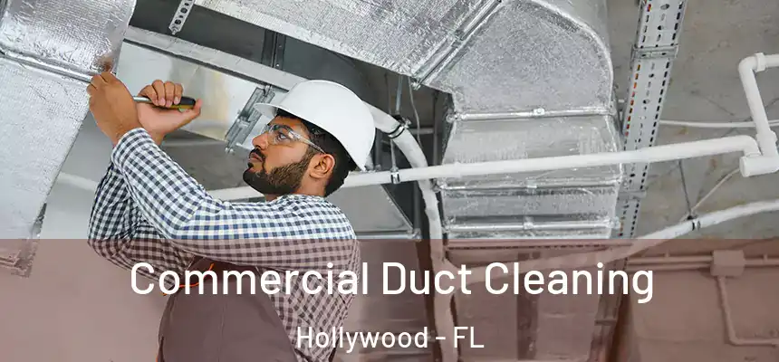 Commercial Duct Cleaning Hollywood - FL