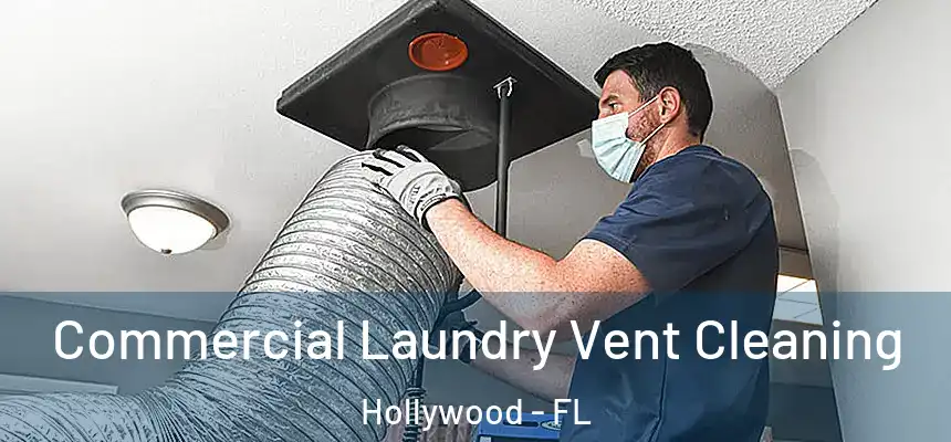 Commercial Laundry Vent Cleaning Hollywood - FL
