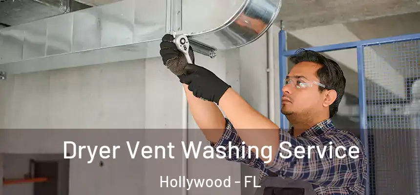  Dryer Vent Washing Service Hollywood - FL