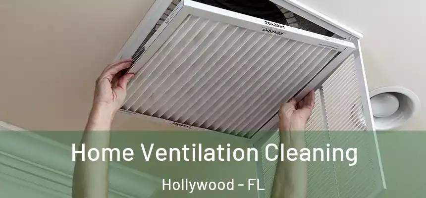 Home Ventilation Cleaning Hollywood - FL