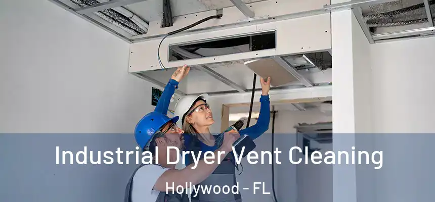 Industrial Dryer Vent Cleaning Hollywood - FL