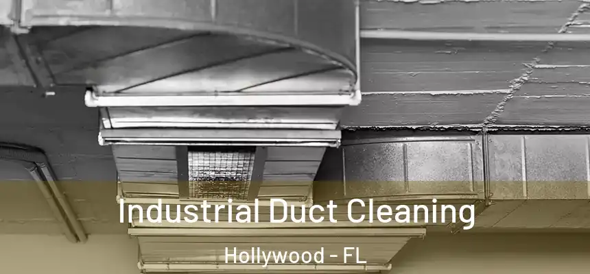 Industrial Duct Cleaning Hollywood - FL