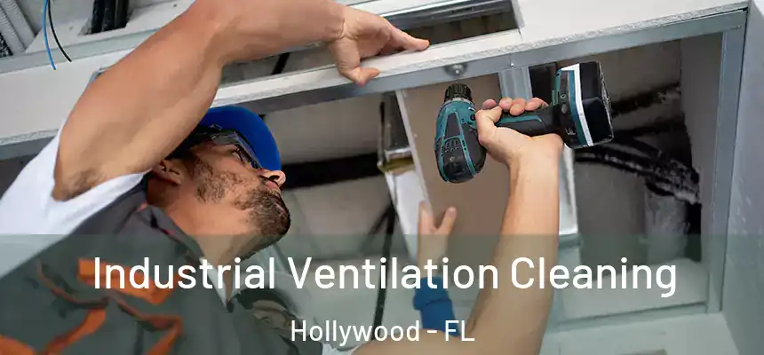 Industrial Ventilation Cleaning Hollywood - FL