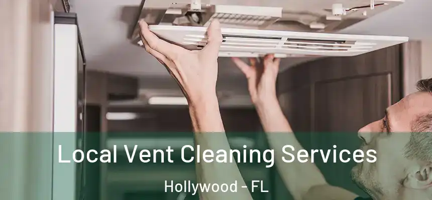 Local Vent Cleaning Services Hollywood - FL