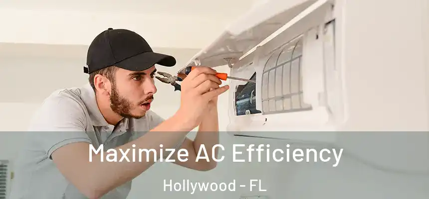  Maximize AC Efficiency Hollywood - FL