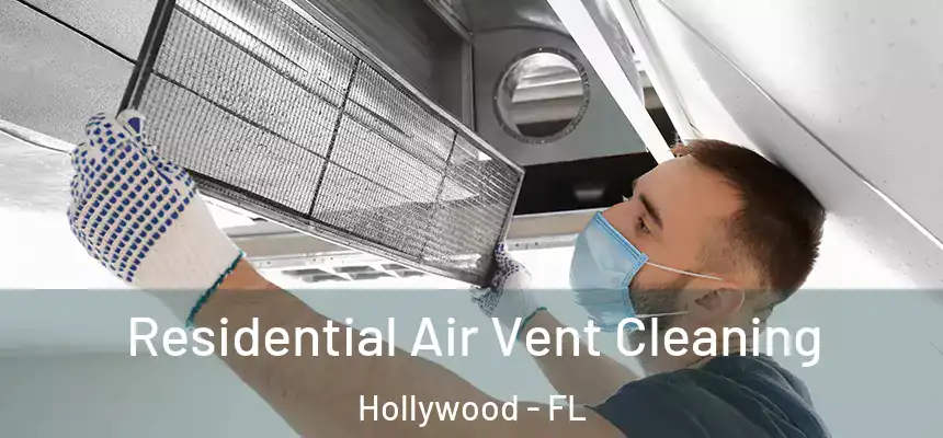 Residential Air Vent Cleaning Hollywood - FL