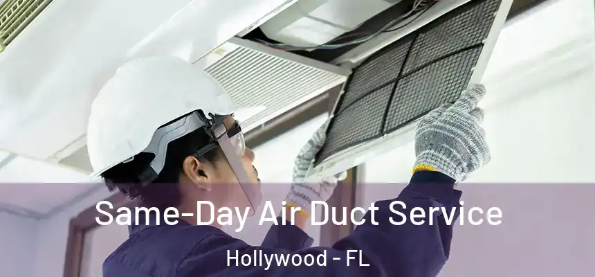  Same-Day Air Duct Service Hollywood - FL